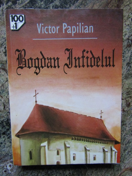 Victor Papilian - Bogdan infidelul