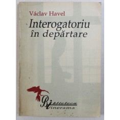 INTEROGATORIU IN DEPARTARE de VACLAV HAVEL , 1991