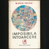 Imposibila &Icirc;ntoarcere - Marin Preda, Carte Rom&acirc;nească - Roman Beletristică, Livrare Rapida