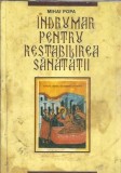 Cumpara ieftin Indrumar pentru restabilirea sanatatii - Mihaita Popa