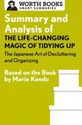 Summary and Analysis of the Life-Changing Magic of Tidying Up: The Japanese Art of Decluttering and Organizing: Based on the Book by Marie Kondo foto