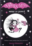 Isadora Moon merge la scoala - Harriet Muncaster - Carte Copii, Povesti