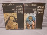 JURNALUL UNUI JURNALIST FARA JURNAL-ION D, SIRBU (2 VOL)