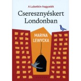 Csereszny&eacute;skert Londonban - A Lubetkin-hagyat&eacute;k - Marina Lewycka