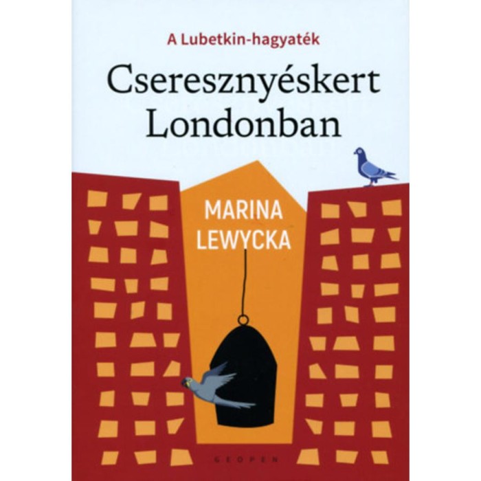 Csereszny&eacute;skert Londonban - A Lubetkin-hagyat&eacute;k - Marina Lewycka