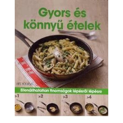 Gyors &amp;eacute;s k&amp;ouml;nnyű &amp;eacute;telek Ellen&amp;aacute;llhatatlan finoms&amp;aacute;gok l&amp;eacute;p&amp;eacute;sről l&amp;eacute;p&amp;eacute;sre foto
