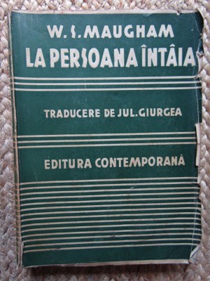 W. Somerset Maugham - La persoana &amp;icirc;nt&amp;acirc;ia (1931) traducere Jul. Giurgea foto