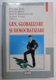 Gen, globalizare si democratie Rita Mae Kelly s.a.