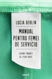 Manual pentru femei de serviciu - Lucia Berlin (putin uzata)