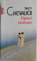 Fapturi uluitoare &amp;ndash; Tracy Chevalier foto