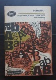 Etymologicum Magnum Romaniae. Dicționarul limbei istorice și poporane a rom&acirc;nilor, vol. I - B. P. Hasdeu