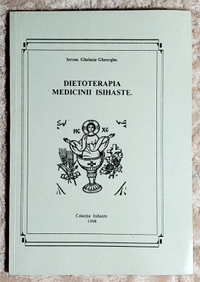 Dietoterapia medicinii isihaste - Ieromonah Ghelasie Gheorghe foto