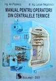 Ion Popescu - Manual pentru operatorii din centralele termice