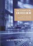 Mic compendiu hotelier. Cum sa elaborezi un proiect de investitii in industria hoteliera - Ray Florian Iunius