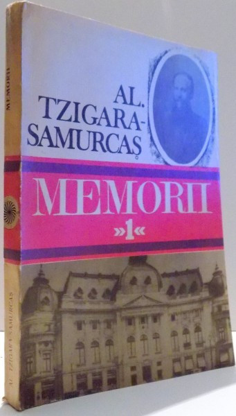 MEMORII de AL. TZIGARA-SAMURCAS, VOL I , 1991