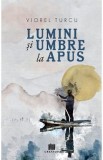 Lumini si umbre la apus - Viorel Turcu