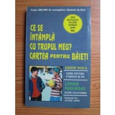 Lynda Madaras - Ce se intampla cu trupul meu? Cartea pentru baieti