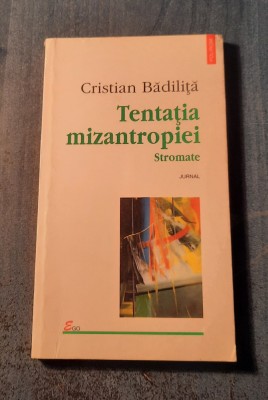 Tentatia mizantropiei stromate jurnal Cristian Badilita foto