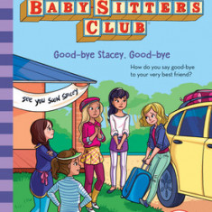 Good-Bye Stacey, Good-Bye (the Baby-Sitters Club, 13), Volume 13