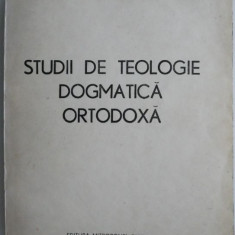 Studii de teologie dogmatica ortodoxa – Dumitru Staniloae