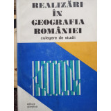 Realizari in geografia Romaniei - Culegere de studii (1973)