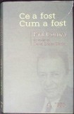 CE A FOST. CUM A FOST-PAUL CORNEA, DANIEL CRISTEA ENACHE-350465