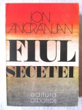 Cumpara ieftin &quot;FIUL SECETEI&quot;, Ed. a II-a, Ion Lancranjan, 1984
