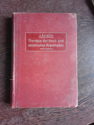 THERAPIE DER HAUT UND VENERISCHEN KRANKHEITEN - J. SCAFFER (TERAPIA BOLILOR DE PIELE SI A BOLILOR VENERICE, CARTE IN LIMBA GERMANA) foto