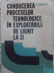 CONDUCEREA PROCESELOR TEHNOLOGICE IN EXPLOATARILE DE LIGNIT LA ZI-I. JESCU-231193