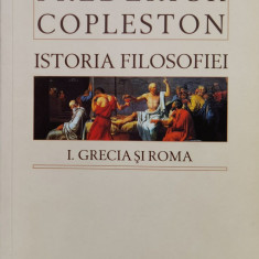 Istoria Filosofiei. Vol.1 Grecia Si Roma - Frederick Copleston ,561095