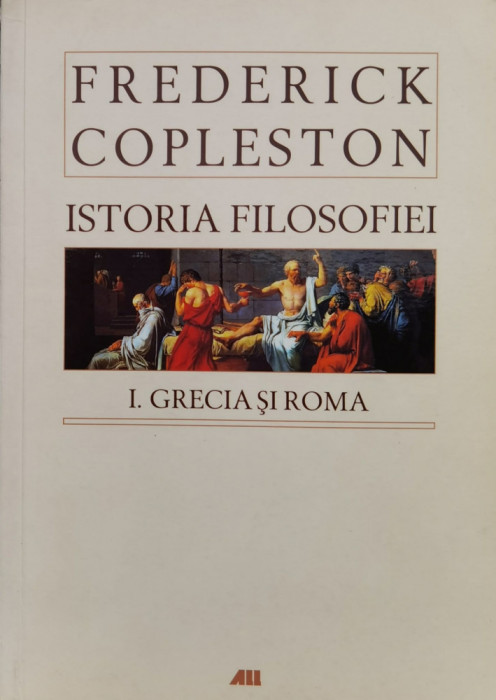 Istoria Filosofiei. Vol.1 Grecia Si Roma - Frederick Copleston ,561095