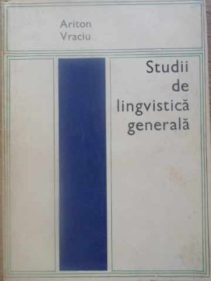 STUDII DE LINGVISTICA GENERALA-ARITON VRACIU foto