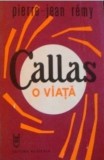 Callas. O Viata - Pierre-Jean Remy, 1988