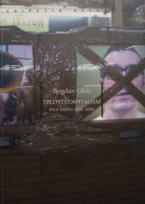 Bogdan Ghiu - Telepitecapitalism (semnata) foto