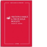 Trei intr-o barca. Trei pe doua biciclete - Jerome K. Jerome