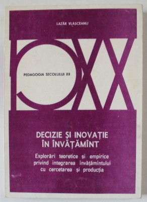 DECIZIE SI INOVATIE IN INVATAMANT de LASCAR VLASCEANU , 1979 , DEDICATIE * foto