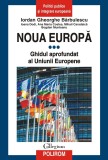 Noua Europa. Vol. III: Ghidul aprofundat al Uniunii Europene