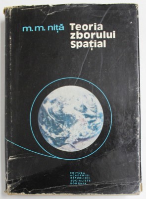 TEORIA ZBORULUI SPATIAL de M.M. NITA ,1973 foto