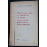 Nicolae Ceaușescu - Rolul conducător al partidului &icirc;n etapa desăv&acirc;rșirii...