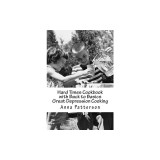 Hard Times Cookbook with Back to Basics Great Depression Cooking