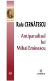 Antiparadisul lui Mihai Eminescu | Radu Cernatescu, Junimea