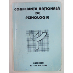 CONFERINTA NATIONALA DE PSIHOLOGIE , BUCURESTI, 27 -29 MAI , 1994
