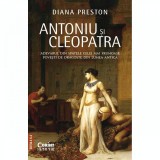 Cumpara ieftin Antoniu si Cleopatra. Adevarul din spatele celei mai frumoase povesti de dragoste, Diana Preston, Corint