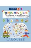 Primul meu atlas. O calatorie in jurul lumii - Sandrine Le Guen, Steffie Brocoli