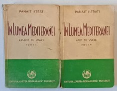 IN LUMEA MEDITERANEI de PANAIT ISTRATI , VOLUMELE I - II , 1936 , EDITIA I * foto