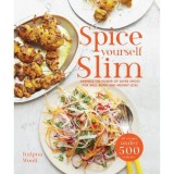 Cumpara ieftin Spice Yourself Slim: Harness the Power of Spices for Health, Wellbeing and Weight-loss