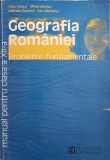 GEOGRAFIA ROMANIEI. PROBLEME FUNDAMENTALE. MANUAL PENTRU CLASA A XII-A-SILVIU NEGUT, MIHAI IELENICZ, GABRIE-261567