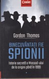 Gordon Thomas - Binecuvantati fie spionii. Istoria secreta a Mossad-ului de la