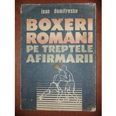 Boxeri romani pe treptele afirmarii- Ioan Dumitrescu