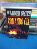 WARNER SMITH - COMANDO CIA , RAZBOIUL SECRET AL CIA IN ASIA DE SUD-EST SI CHINA*